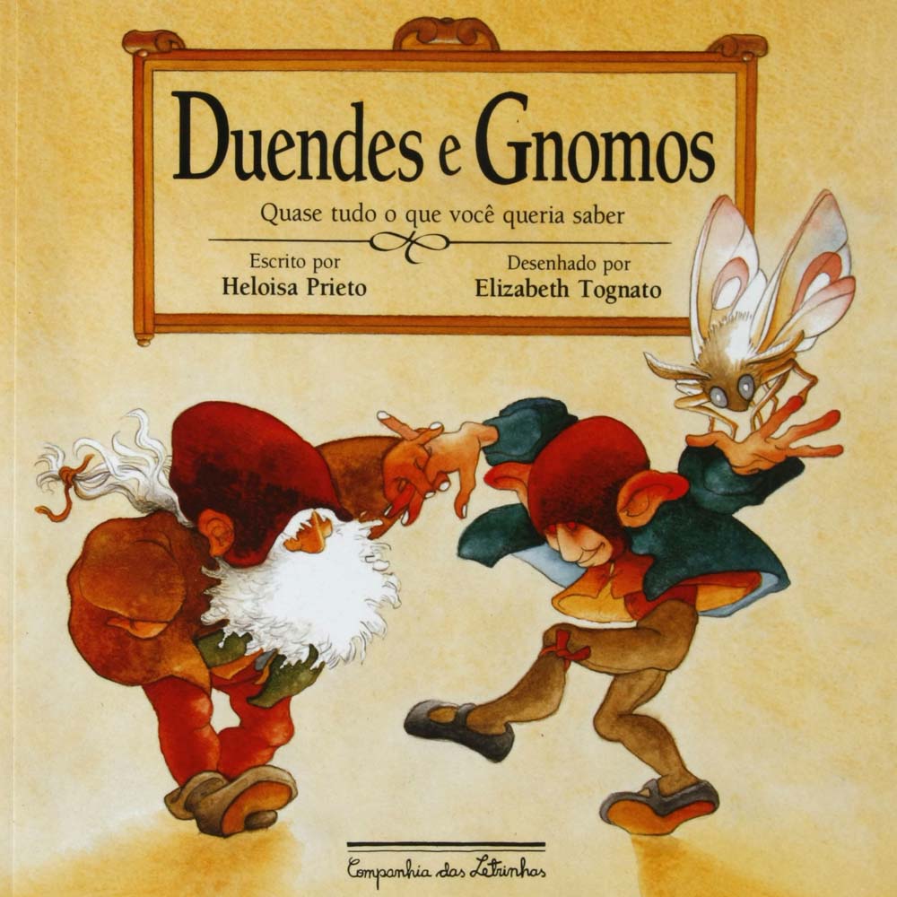 Livro Duendes e Gnomos Quase Tudo o Que Você Queria Saber Heloisa Prieto Infantil de 4