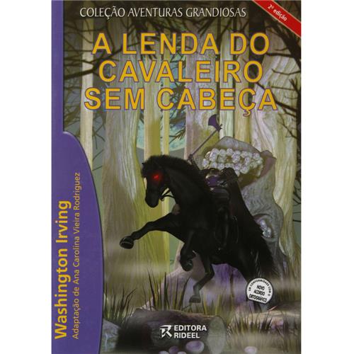 Livro Coleção Aventuras Grandiosas a Lenda do Cavaleiro Sem Cabeça Washington Irving Livro Coleção Aventuras Grandiosas a Lenda do Cavaleiro Sem Cabeça Washington Irving