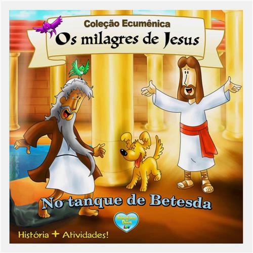 Livro Ecumênica Os Milagres de Jesus No Tanque de Betesda Infantil de 4 a 10 anos no Livro Ecumênica Os Milagres de Jesus No Tanque de Betesda Infantil de 4 a 10 anos no