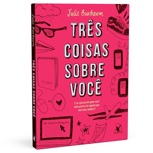 Livro - Três Coisas Sobre Você: e se a Pessoa de Quem Você Mais Precisa