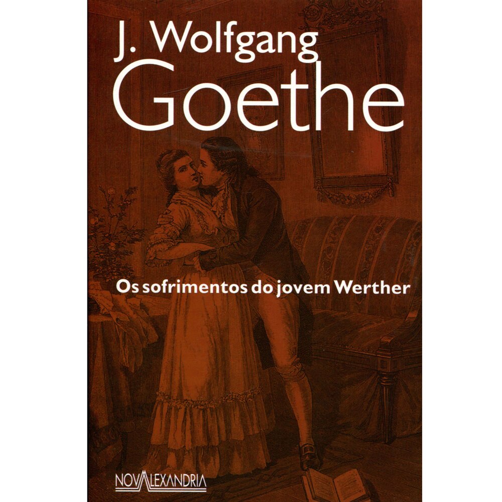Livro Os Sofrimentos do Jovem Werther J. W. Goethe Romance no Livro Os Sofrimentos do Jovem Werther J. W. Goethe Romance no