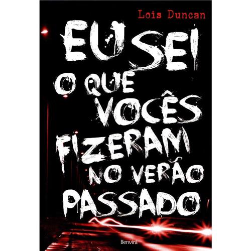 Livro Eu Sei o que Vocês Fizeram no Verão Passado Lois Ducan Suspense e de Terror no Livro Eu Sei o que Vocês Fizeram no Verão Passado Lois Ducan Suspense e de Terror no