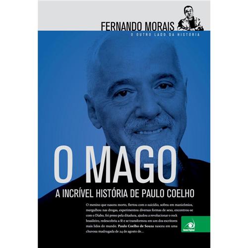Livro O Mago A Incrivel Historia De Paulo Coelho Fernando Moraes Biografias Casas Bahia 1751919