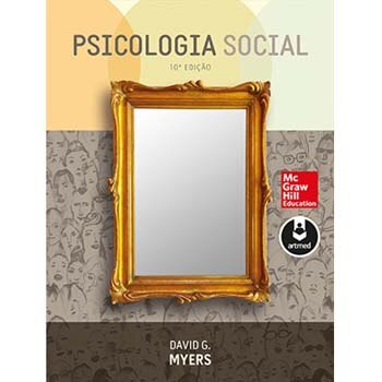 Livro Psicologia Social 10ª Edicao 14 David G Myers Psicologia Casas Bahia
