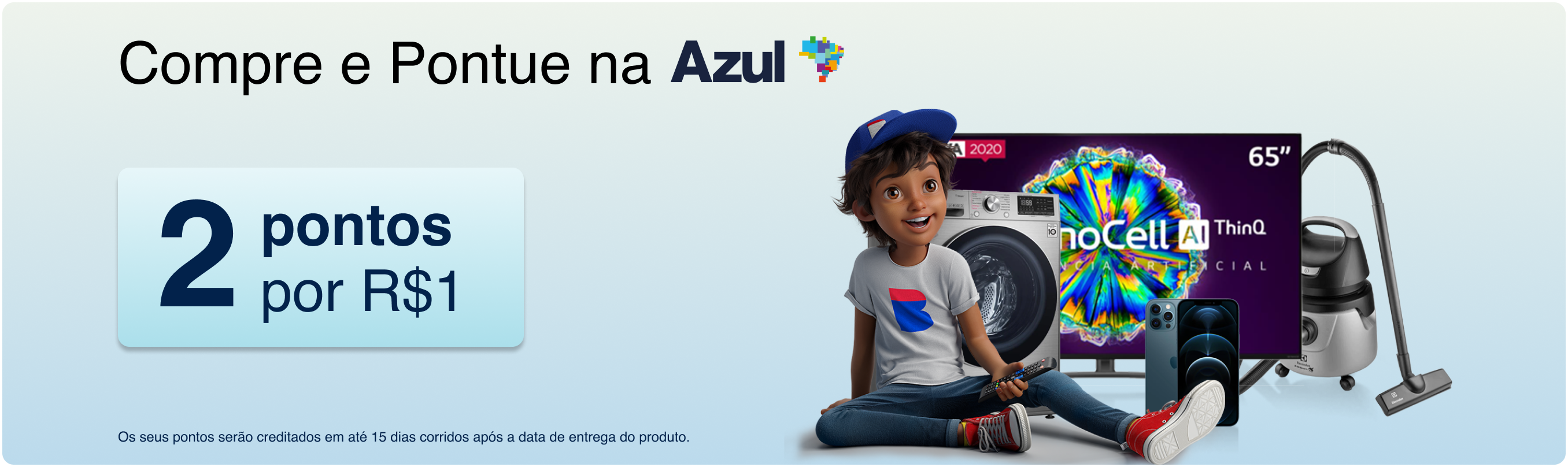 Acumule 2 pontos a cada real gasto!