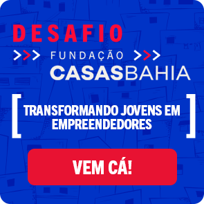 Desafio Fundação Casas Bahia: Transformando Jovens em empreendedores