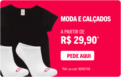 Pede Dia das Mães - Moda e Calçados a partir de R$29,90*