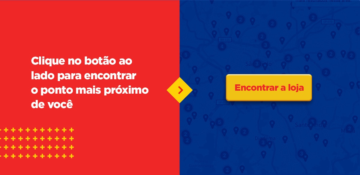 Clique no botão ao lado para encontrar o ponto mais próximo de você > Encontrar a Loja