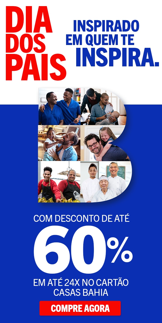 dia dos pais casas bahia - descontos - inspirado em quem te inspira
