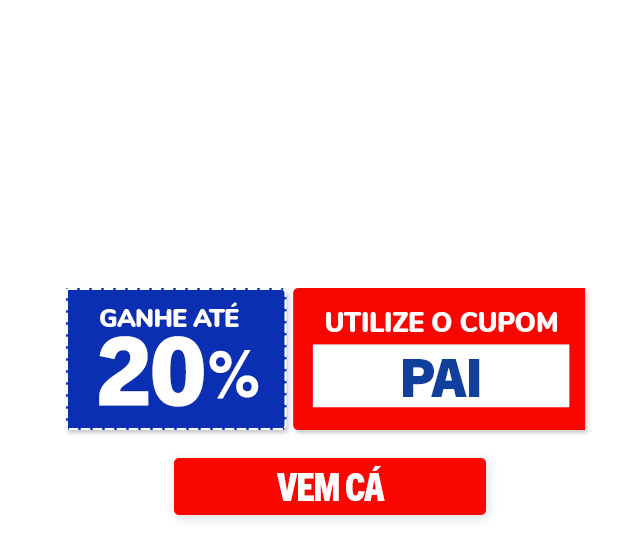 dia dos pais casas bahia - descontos - inspirado em quem te inspira