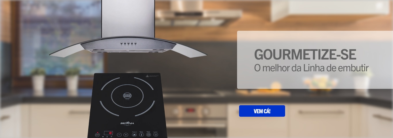 GOURMETIZE-SE! O melhor da Linha de embutir