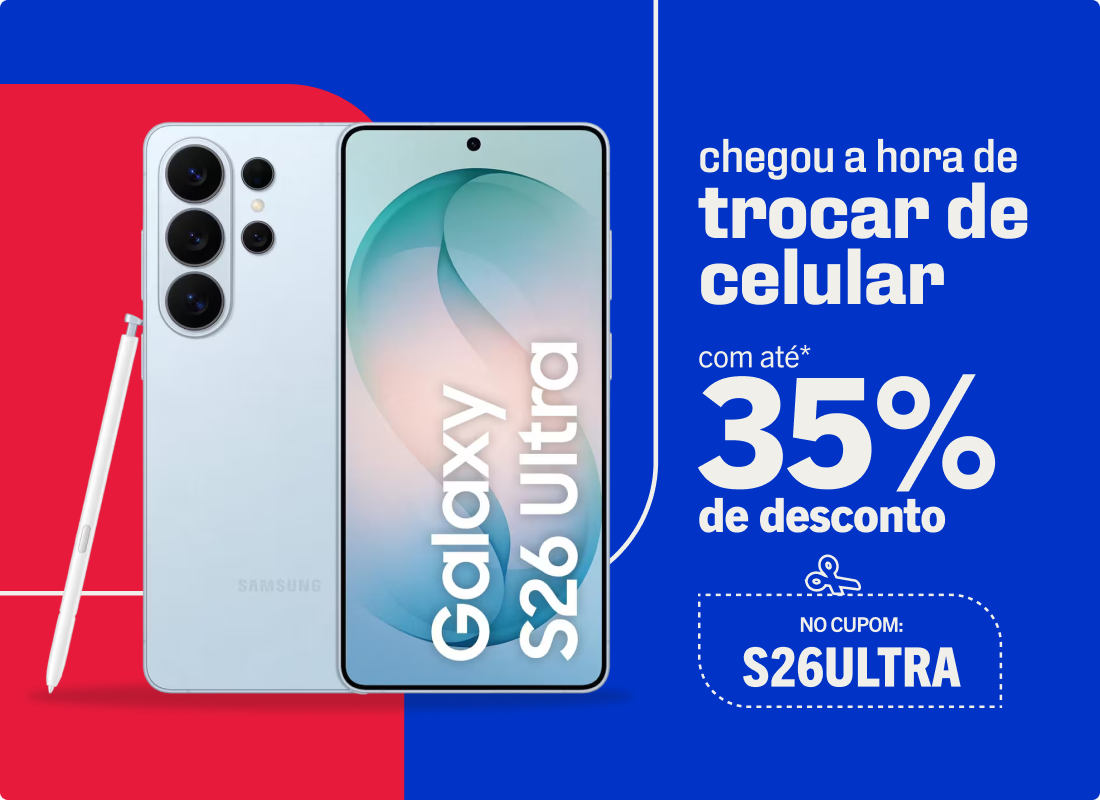 Até 35% de desconto. Use o cupom S26ULTRA