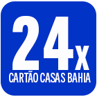 USE: 24 X CARTÃO CASAS BAHIA
