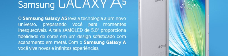 smartphone Samsung Galaxy A5 Duos tela super amoled 5 polegadas