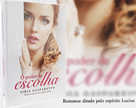 livro o poder da escolha zibia gasparetto romance espiritismo mentor lucius eugenia julio magali