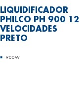 Liquidificador Philco PH 900 12 Velocidades Preto 900W