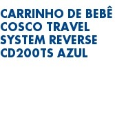 Carrinho de Bebê Cosco Travel System Reverse CD200TS Azul