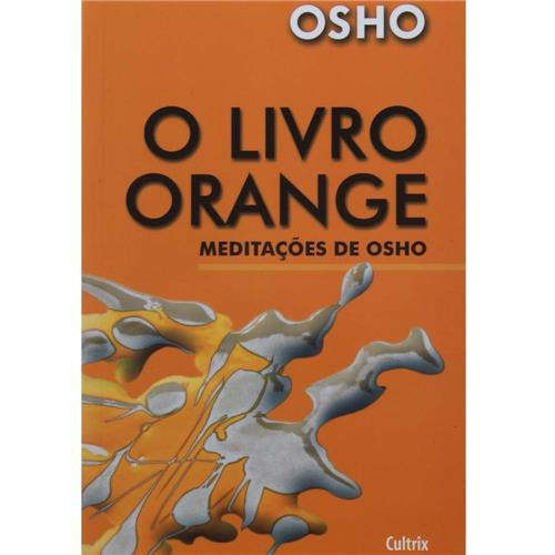 Livro - O Livro Orange - Meditações de Osho - Osho - Meditação e ...