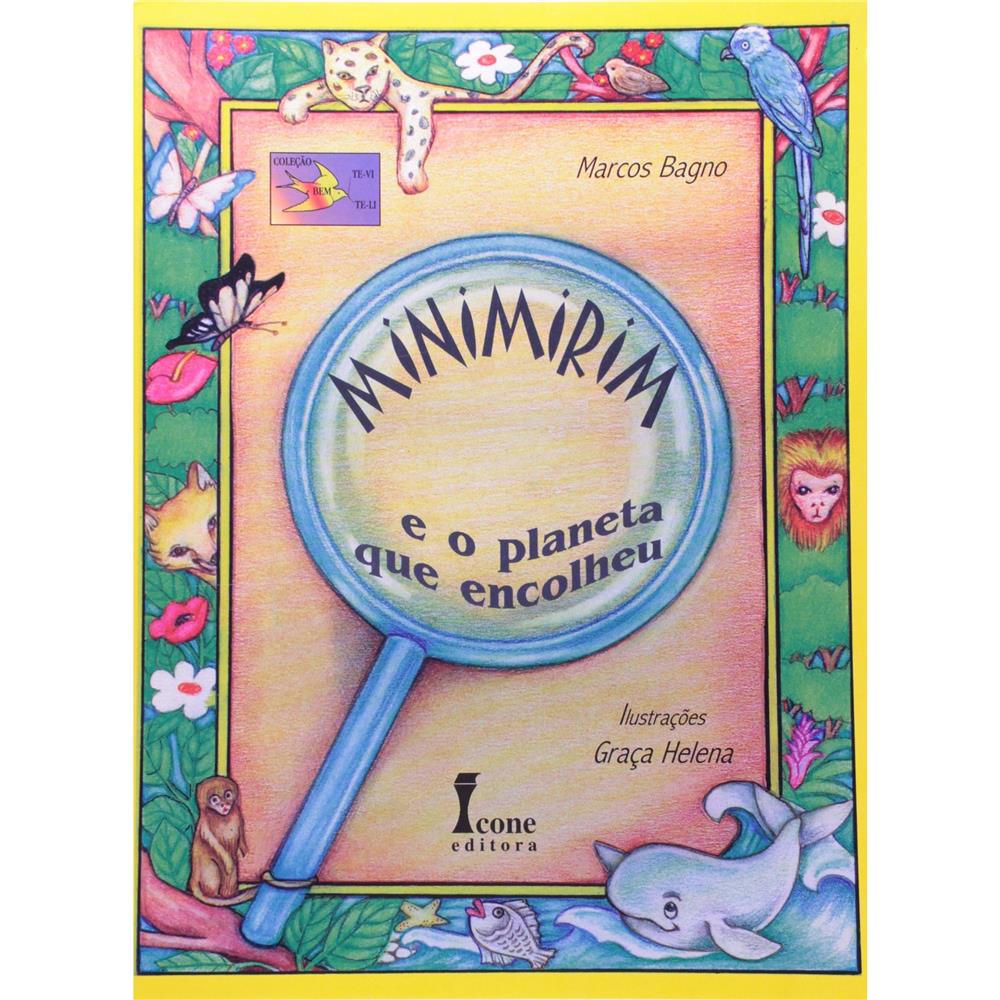 Livro - Minimirim e o Planeta que Encolheu - Marcos Bagno - Infantil ... Livro - Minimirim e o Planeta que Encolheu - Marcos Bagno - Infantil ...