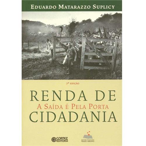 Livro Renda de Cidadania a Saída é Pela Porta Eduardo Matarazzo Suplicy. Ciência Política