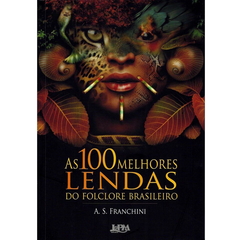 Livro - As 100 Melhores Lendas do Folclore Brasileiro