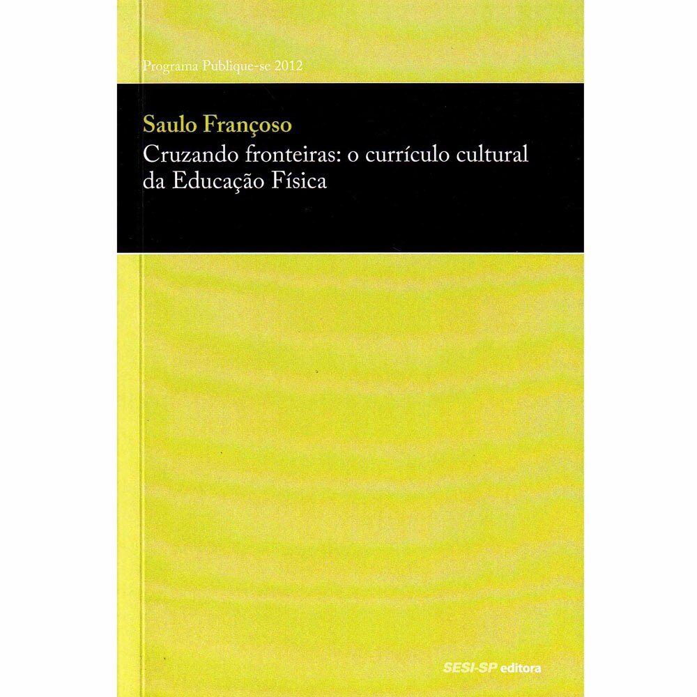 Resultado de imagem para cruzando fronteiras o currículo cultural da educação física saulo françoso sesi