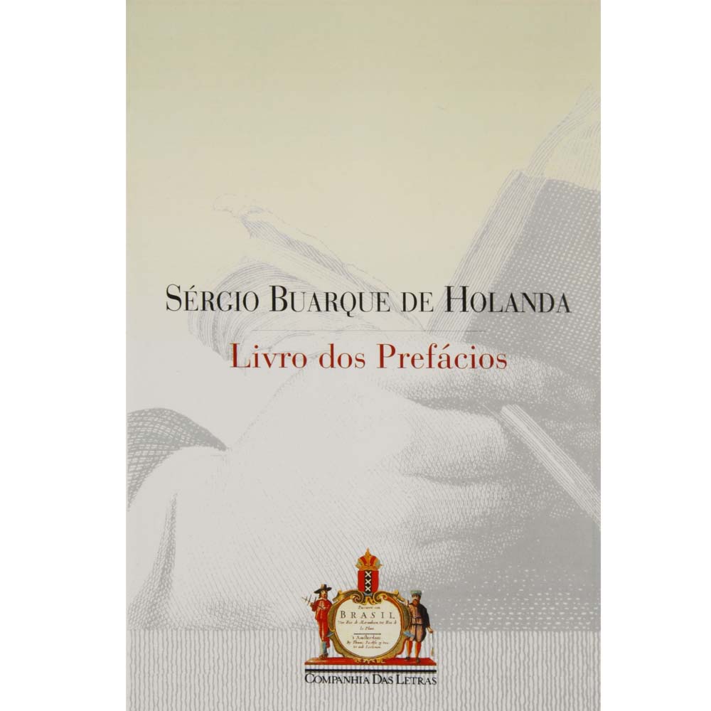 Livro dos Prefácios - Sérgio Buarque de Holanda - História do Brasil