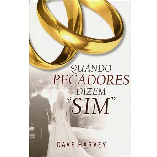 Livro - Quando Pecadores Dizem Sim - Dave Harvey