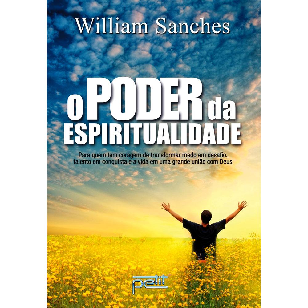 Livro - O Poder da Espiritualidade - William Sanches